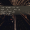 renting a car vs using public transport